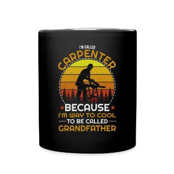 Carpenter Carpenter Grandpa Grandfather Saying - Full Colour Mug - black - Front