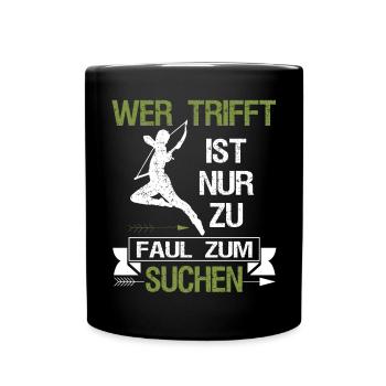 Wer Trifft Ist Zu Faul Zum Suchen Bogenschütze - Tasse einfarbig - Schwarz - Vorne
