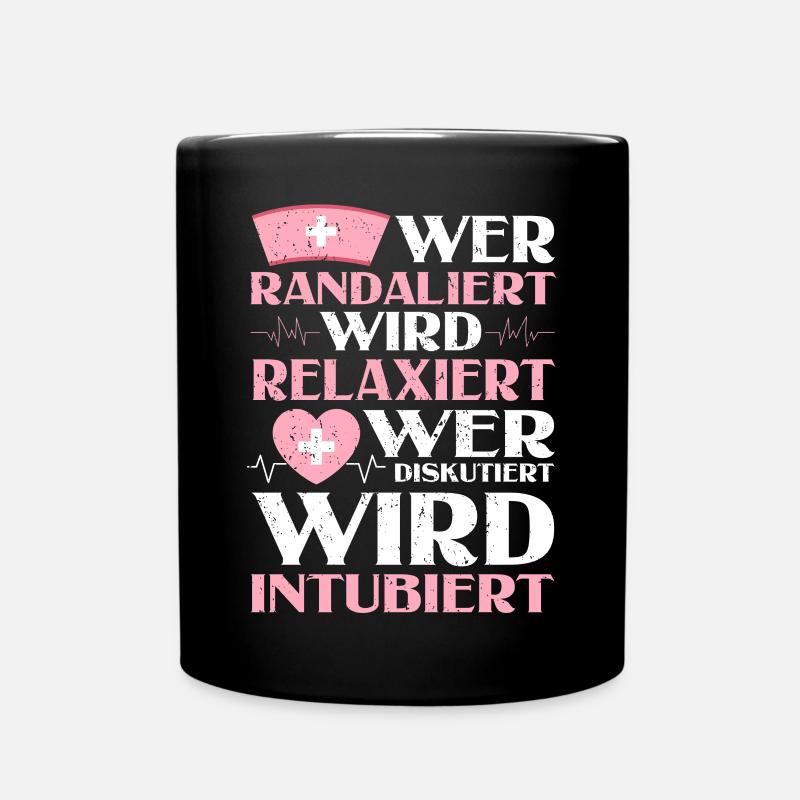 Krankenschwester Pflegerin Wer Randaliert Wird - Tasse einfarbig - Schwarz