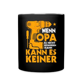 Wenn Opa Es Nicht Reparieren Kann Großvater - Tasse einfarbig - Schwarz - Vorne