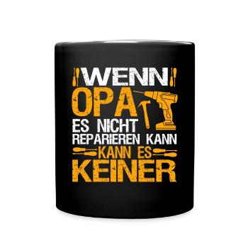 Wenn Opa Es Nicht Reparieren Kann Lustiger - Tasse einfarbig - Schwarz - Vorne