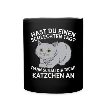 Hast Du Einen Schlechten Tag Süßes Katzen Motiv - Tasse einfarbig - Schwarz - Vorne