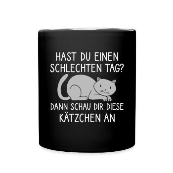Hast Du Einen Schlechten Tag Süßes Katzen Motiv - Tasse einfarbig - Schwarz - Vorne