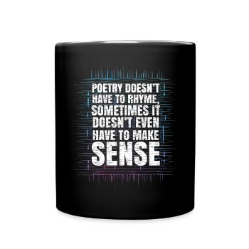 Poesie muss sich nicht reimen - Poet Poetry - Tasse einfarbig - Schwarz - Vorne