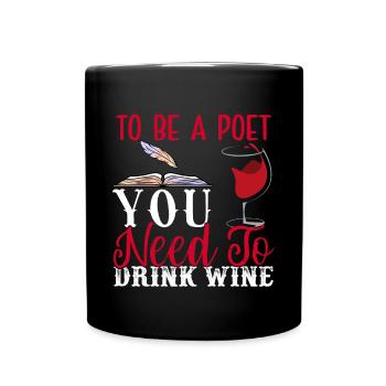To be a poet you have to drink wine - - Full Colour Mug - black - Front