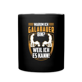 Galabauer weil ich kann Gartenbau Galabau - Tasse einfarbig - Schwarz - Vorne
