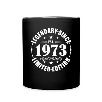 50. Geburtstag Jahrgang 1973 Legendary Since 1973 - Tasse einfarbig - Schwarz - Vorne