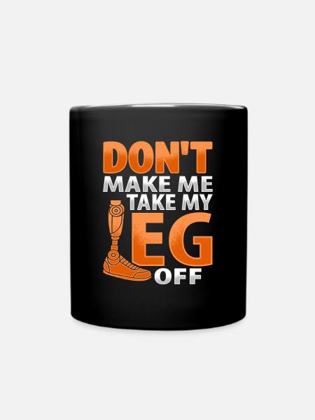 Amputiertes Bein Beinprothese Prothese Amputation - Tasse einfarbig - Schwarz
