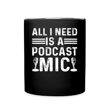 Podcasting I All I Need Is A Podcast Mic I Podcast - Mug uni - noir - Devant