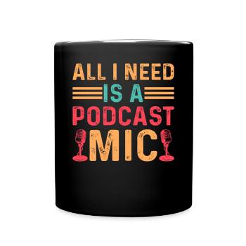 Podcasting Podcast Lover - All I Need Is A Podcast - Tasse einfarbig - Schwarz - Vorne