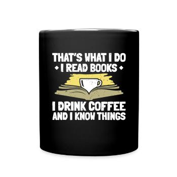 Je lis des livres, je bois du café et je sais - Mug uni - noir - Devant