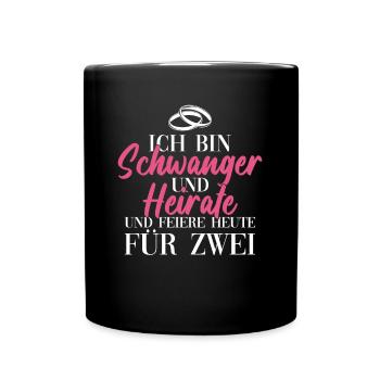 Ich bin Schwanger Und Heirate - Braut JGA - Tasse einfarbig - Schwarz - Vorne