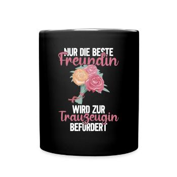 Beste Freundin Trauzeugin Braut Hochzeit - Tasse einfarbig - Schwarz - Vorne