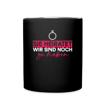 Sie Heiratet Wir Sind Noch Zu Haben JGA - Tasse einfarbig - Schwarz - Vorne