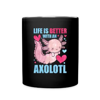 Das Leben ist besser mit Axolotls - Tasse einfarbig - Schwarz - Vorne