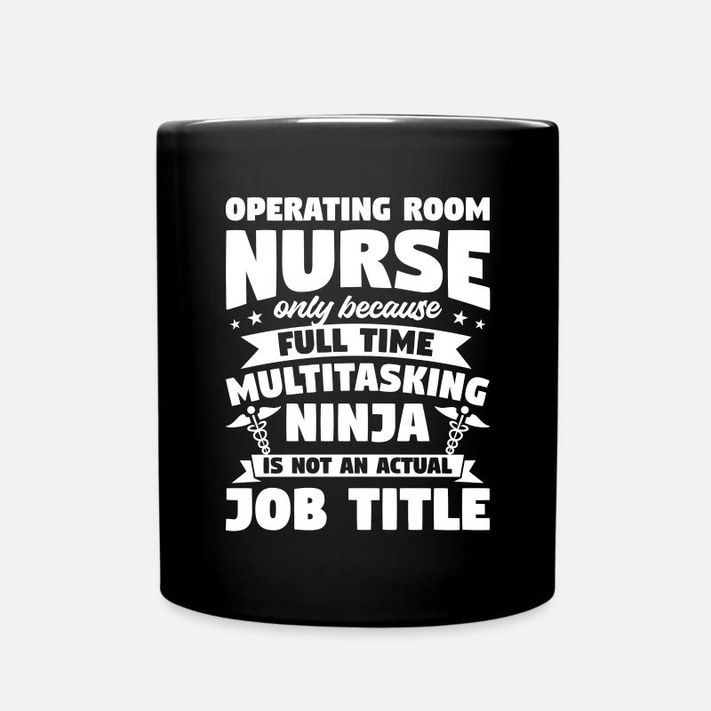 Operating Room Nurse Only Because Full Time OR - Mug uni - noir