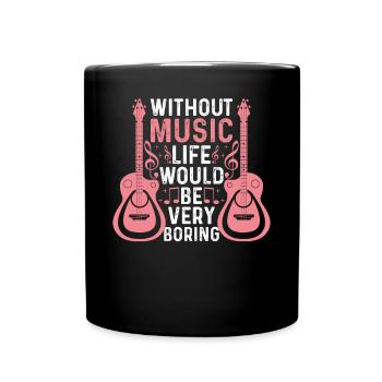 Sans musique, la vie serait très ennuyeuse - Music Mu - Mug uni - noir - Devant