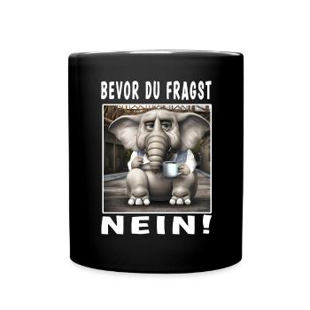 Bevor du fragst nein Elefant - Tasse einfarbig - Schwarz - Vorne