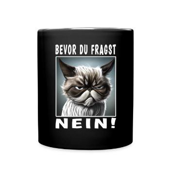 Bevor du fragst nein Katze - Tasse einfarbig - Schwarz - Vorne