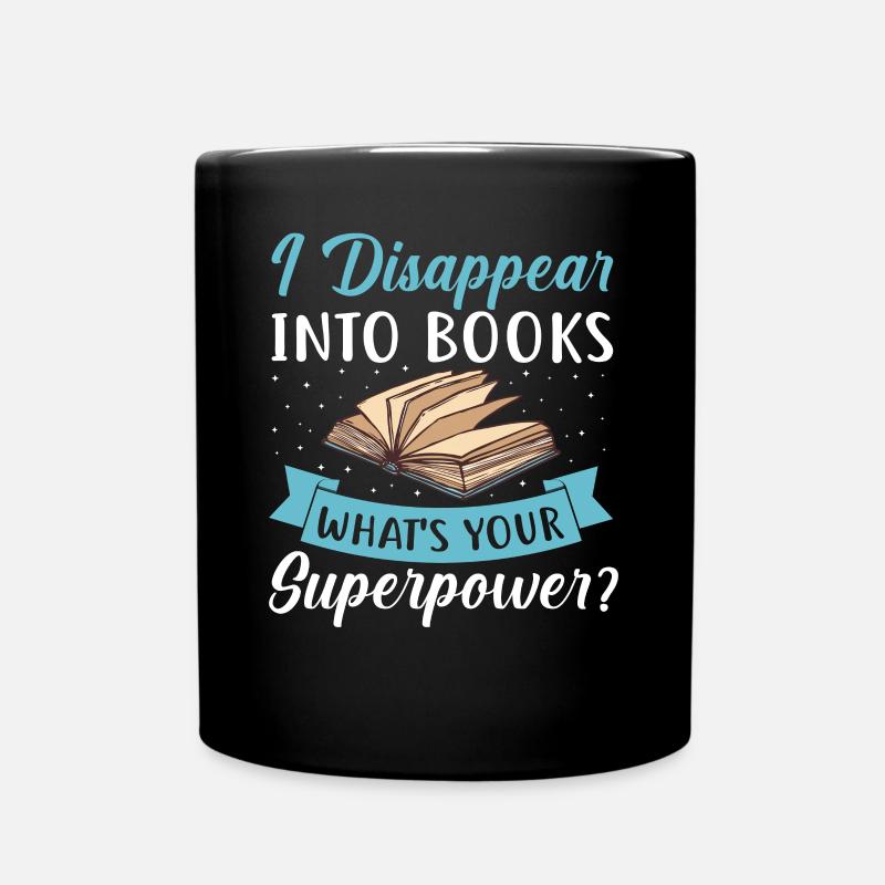 Ich verschwinde in Büchern, was deine Supermacht - Tasse einfarbig - Schwarz