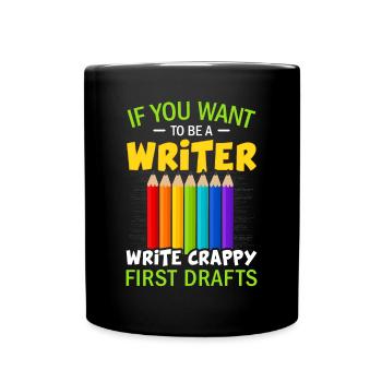 If you want to be a writer - - Full Colour Mug - black - Front