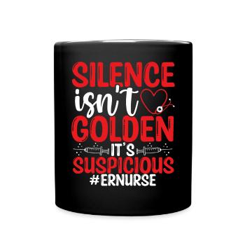 Emergency Room Nurse Silence is Suspicious Nursing - Tasse einfarbig - Schwarz - Vorne