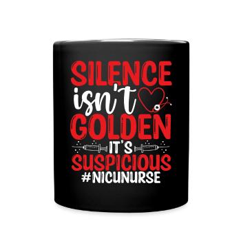 Nicu Nurse Silence is Suspicious Nursing - Full Colour Mug - black - Front