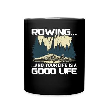 Rudern Rowing Life Is A Good Life Ruderer Kajak - Tasse einfarbig - Schwarz - Vorne