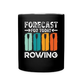 Rudern Forecast Today Rowing Ruderer Rudersport - Tasse einfarbig - Schwarz - Vorne