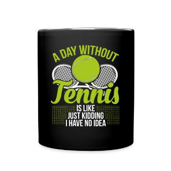 A day without tennis - Full Colour Mug - black - Front