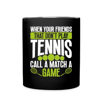 Appeler un match de tennis - Mug uni - noir - Devant