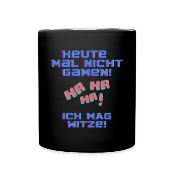 Nicht Gamen Lustig Witzig Funny Gaming Gamer - Tasse einfarbig - Schwarz - Vorne