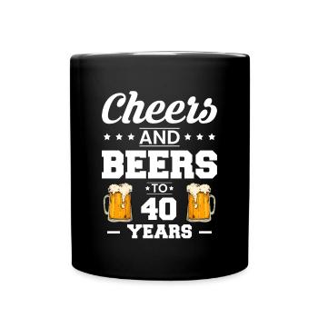 Cheers And Beers To 40 Years 40th Birthday - Full Colour Mug - black - Front