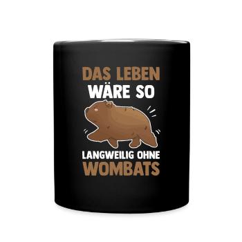 Wombat langweilig ohne Australien Beuteltier - Tasse einfarbig - Schwarz - Vorne