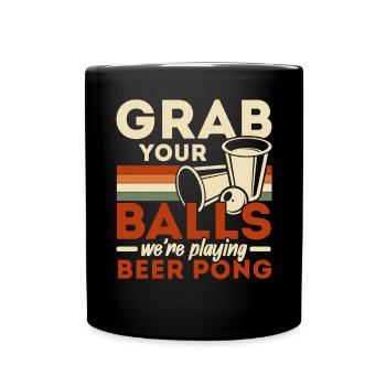 Schnapp dir deine Eier Wir spielen Beer Pong Lover - Tasse einfarbig - Schwarz - Vorne