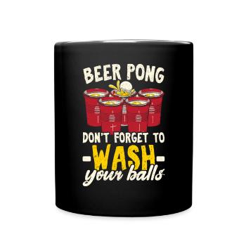 Beer Pong Don't Forget To Wash Your Balls - Full Colour Mug - black - Front