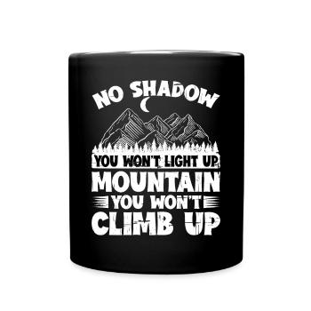 No Shadow You Won't Light Up 4 - Tasse einfarbig - Schwarz - Vorne