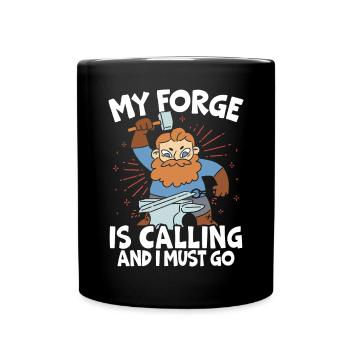Meine Schmiede ruft und ich muss Schmied werden - Tasse einfarbig - Schwarz - Vorne