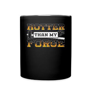 Hotter Than My Forge Metalsmith Forging Blacksmith - Full Colour Mug - black - Front