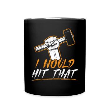 I Would Hit That Metalsmith Forging Blacksmith - Full Colour Mug - black - Front