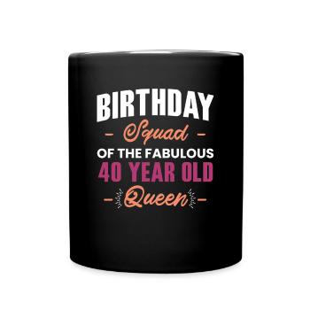 Escouade D’anniversaire De La Fabulouse Reine De 40 Ans - Mug uni - noir - Devant