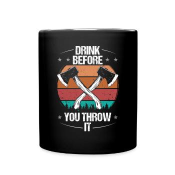 Axe Throwing Drink Beer Drinking Thrower Quote - Tasse einfarbig - Schwarz - Vorne