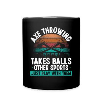 Axe Throwing takes Balls Funny Thrower Quote - Tasse einfarbig - Schwarz - Vorne