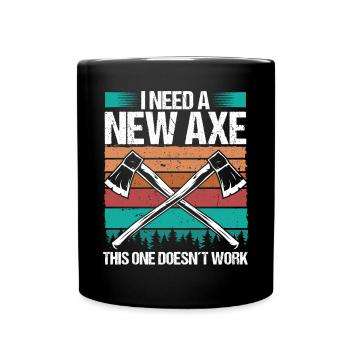 Axe Throwing I need a new Axe Thrower Quote - Tasse einfarbig - Schwarz - Vorne