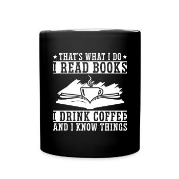 Je lis des livres, je bois du café et je sais - Mug uni - noir - Devant