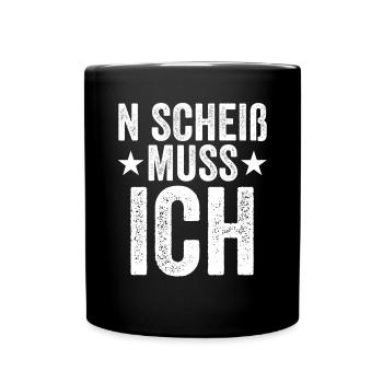 N Scheiß Muss Ich - Tasse einfarbig - Schwarz - Vorne