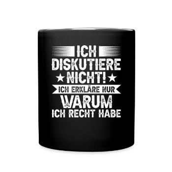 Ich Diskutiere Nicht Ich Erkläre Nur Warum Ich Rec - Tasse einfarbig - Schwarz - Vorne