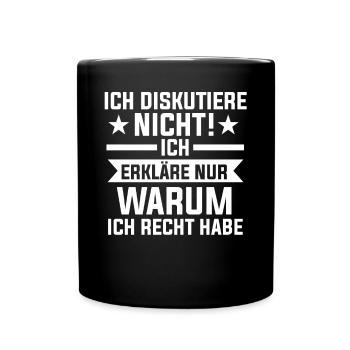 Ich Diskutiere Nicht Ich Erkläre Nur Warum Ich Rec - Tasse einfarbig - Schwarz - Vorne