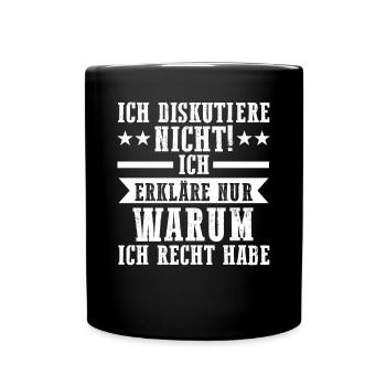 Ich Diskutiere Nicht Ich Erkläre Nur Warum Ich Rec - Tasse einfarbig - Schwarz - Vorne