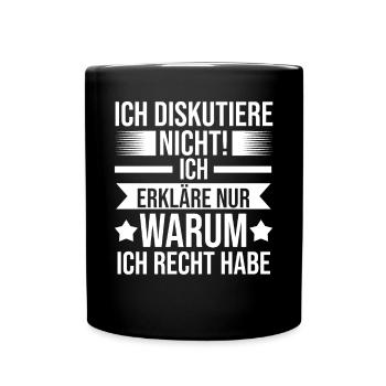 Ich Diskutiere Nicht Ich Erkläre Nur Warum Ich Rec - Tasse einfarbig - Schwarz - Vorne
